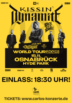 15.11.2025</br>KISSIN´ DYNAMITE & Crashdiet & Seraina Telli</br><a href="https://www.hyde-park.de/" rel="noopener" target="_blank">HYDE PARK</a>, Osnabrück
