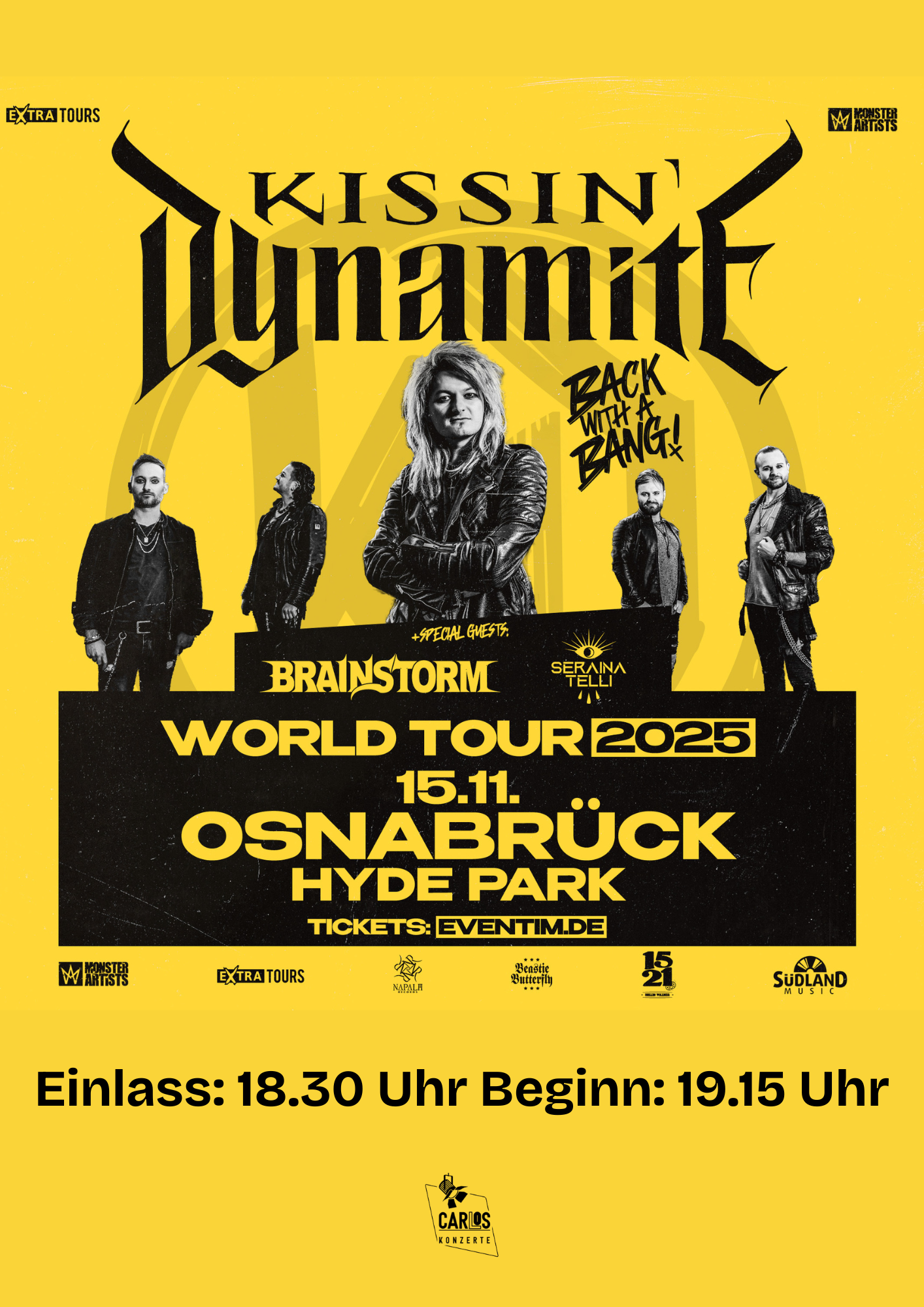 15.11.2025</br>KISSIN´ DYNAMITE & Brainstorm & Seraina Telli</br><a href="https://www.hyde-park.de/" rel="noopener" target="_blank">HYDE PARK</a>, Osnabrück