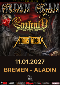 11.01.2027</br>ORDEN OGAN & ENSIFERUM & Angus McSix</br><a href="https://www.aladin-bremen.de/" rel="noopener" target="_blank">ALADIN</a>, Bremen
