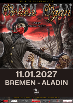 11.01.2027</br>ORDEN OGAN & Special Guest</br><a href="https://www.aladin-bremen.de/" rel="noopener" target="_blank">ALADIN</a>, Bremen
